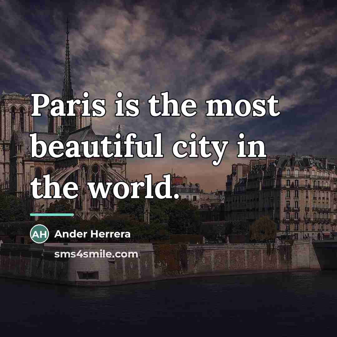 “Paris is the most beautiful city in the world.…” quote by Ander Herrera