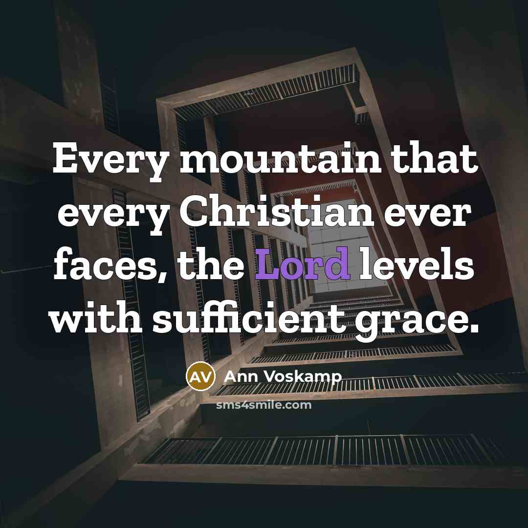 “Every mountain that every Christian ever faces, the Lord levels…” quote by Ann Voskamp