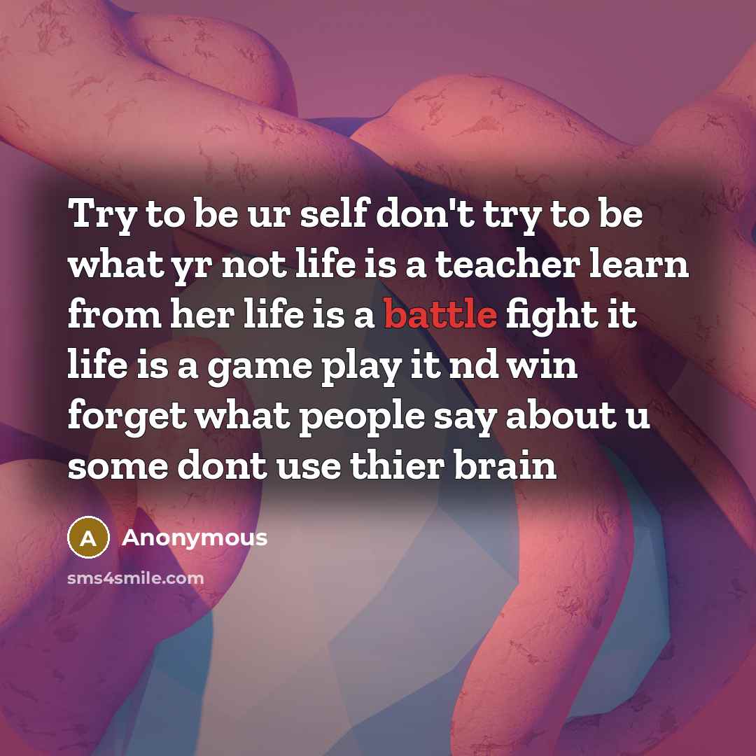“Try to be ur self don't try to be what…” quote by Anonymous