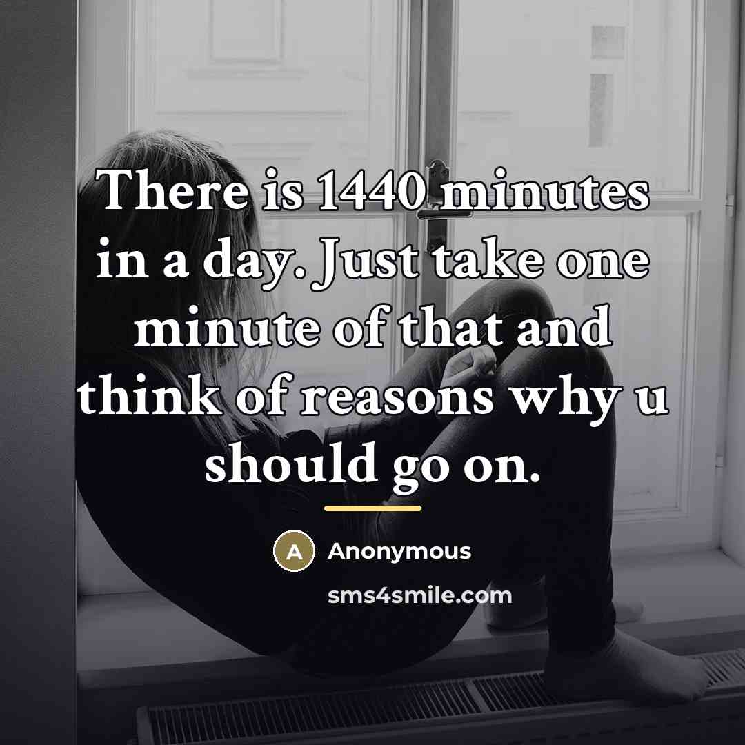 “There is 1440 minutes in a day. Just take one…” quote by Anonymous