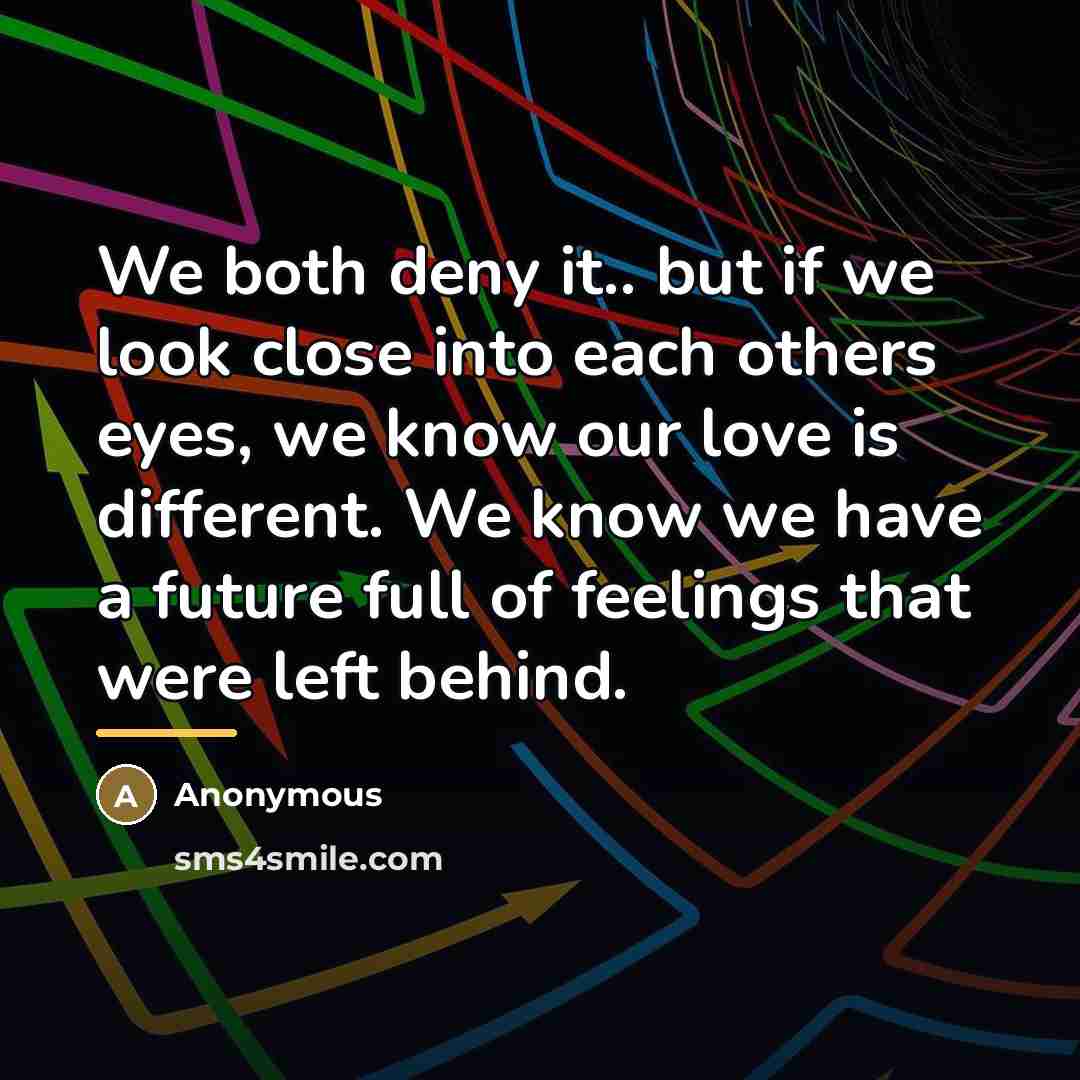“We both deny it.. but if we look close into…” quote by Anonymous