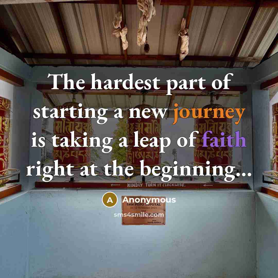 “The hardest part of starting a new journey is taking…” quote by Anonymous