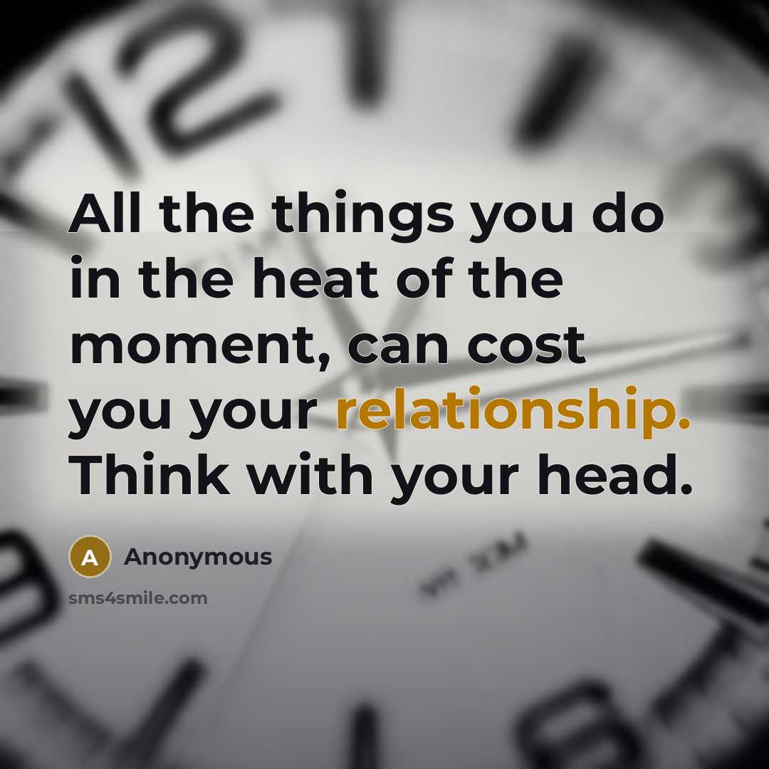 “All the things you do in the heat of the…” quote by Anonymous