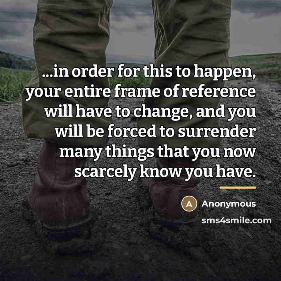 “...in order for this to happen, your entire frame of…” quote by Anonymous