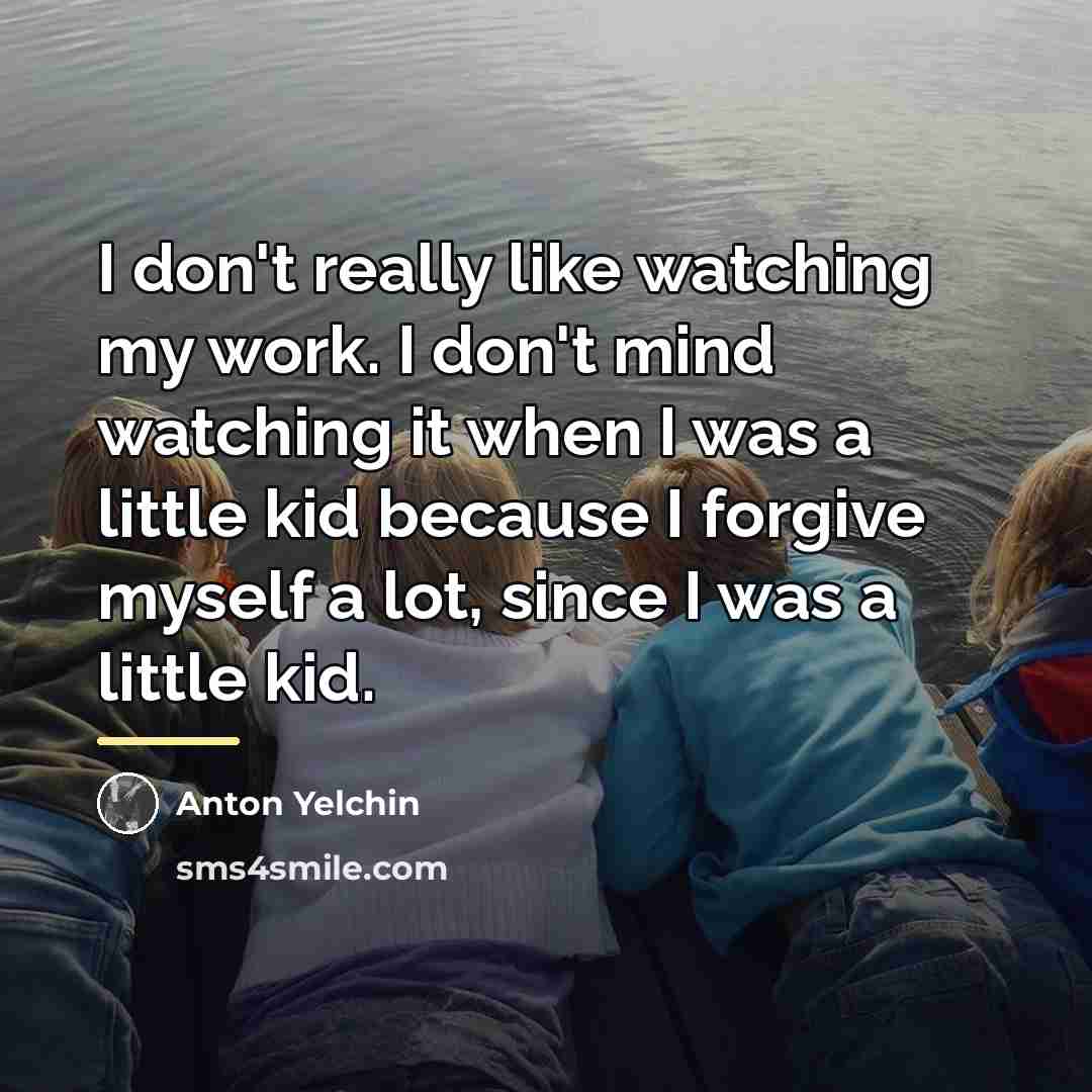 “I don't really like watching my work. I don't mind…” quote by Anton Yelchin