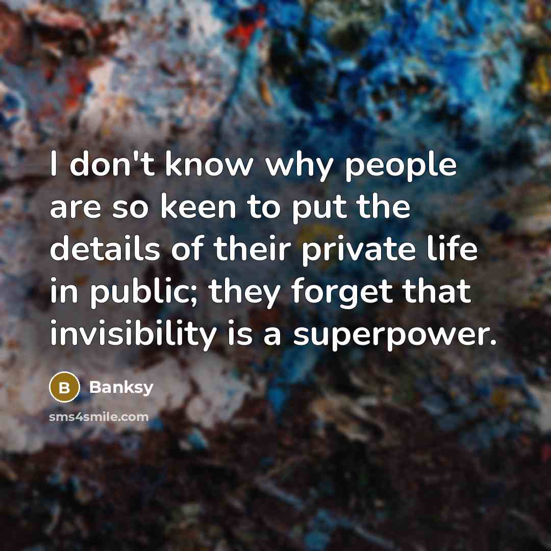 “I don't know why people are so keen to put…” quote by Banksy