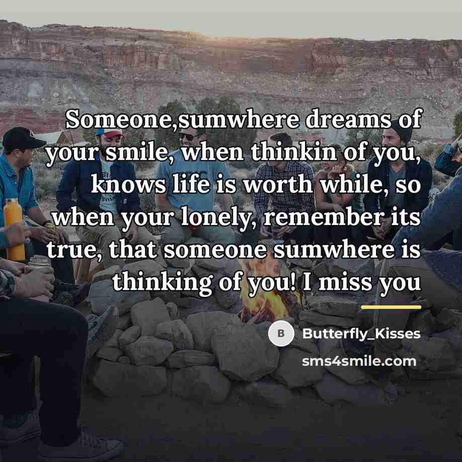 “Someone,sumwhere dreams of your smile, when thinkin of you, knows…” quote by Butterfly_Kisses