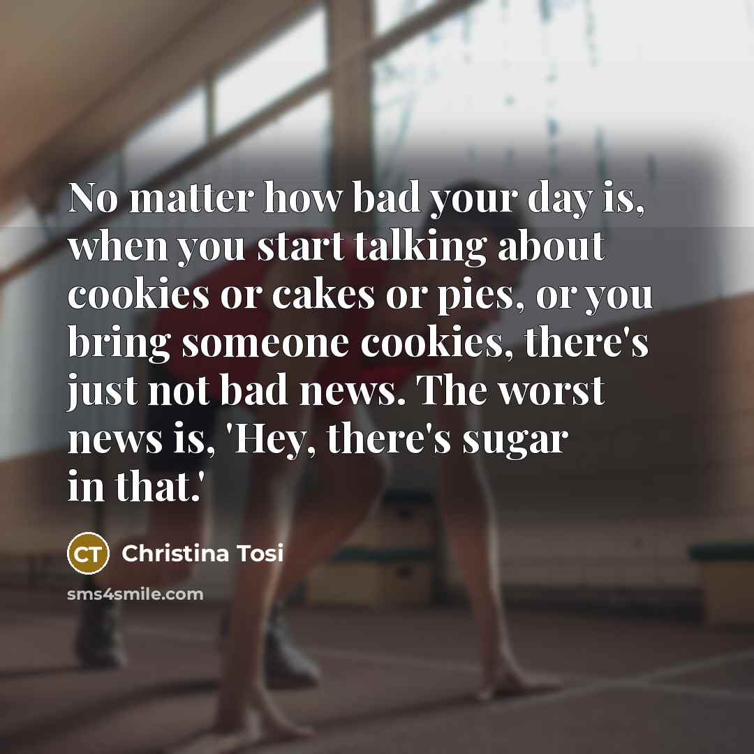 “No matter how bad your day is, when you start…” quote by Christina Tosi