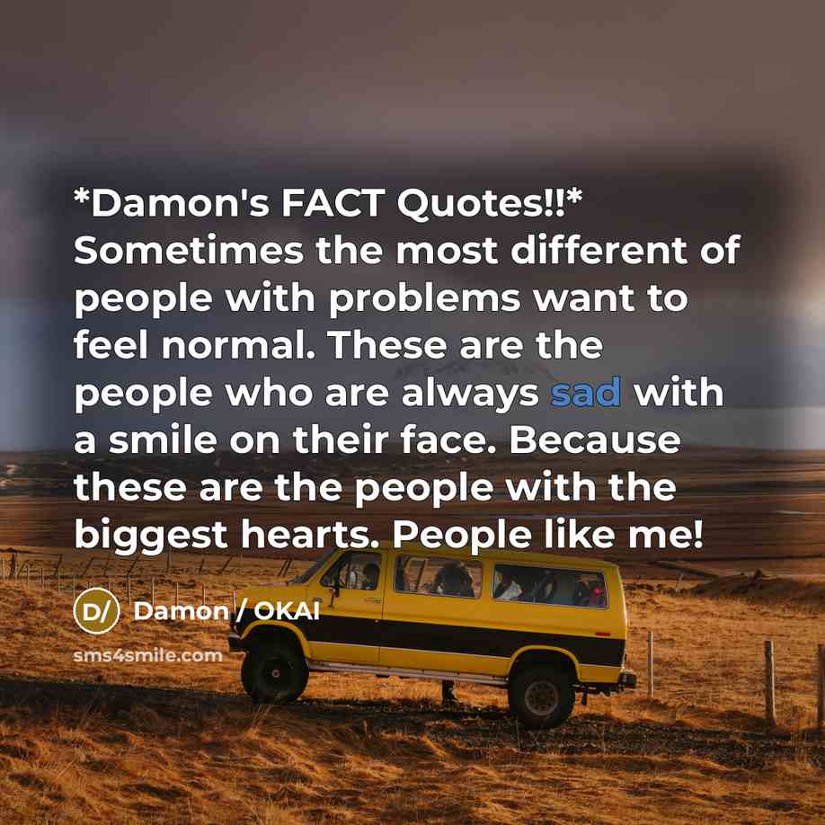 “*Damon's FACT Quotes!!* Sometimes the most different of people with…” quote by Damon / OKAI