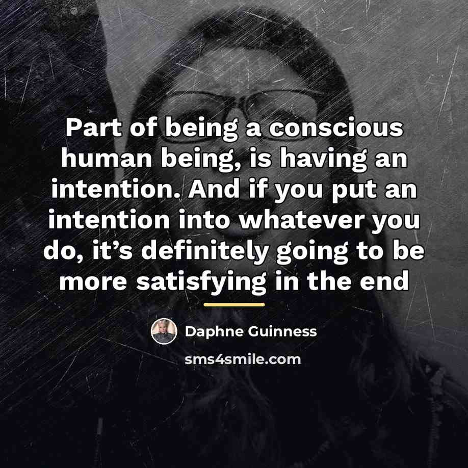 “Part of being a conscious human being, is having an…” quote by Daphne Guinness