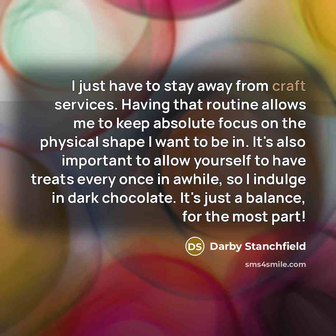 “I just have to stay away from craft services. Having…” quote by Darby Stanchfield