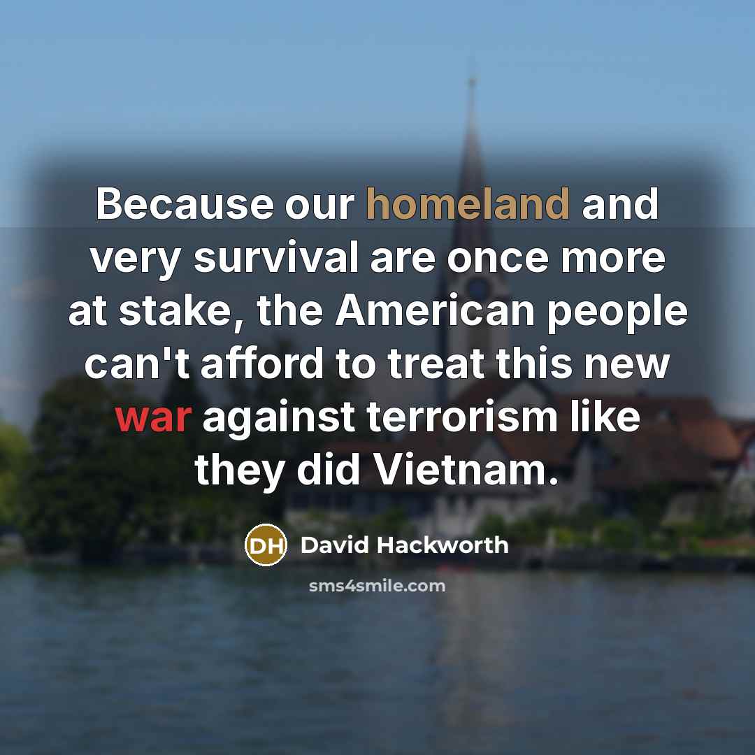 “Because our homeland and very survival are once more at…” quote by David Hackworth