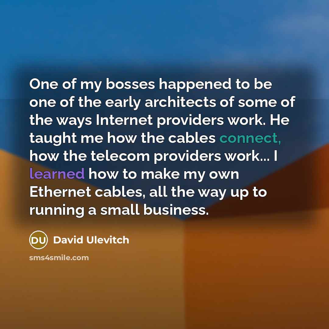 “One of my bosses happened to be one of the…” quote by David Ulevitch