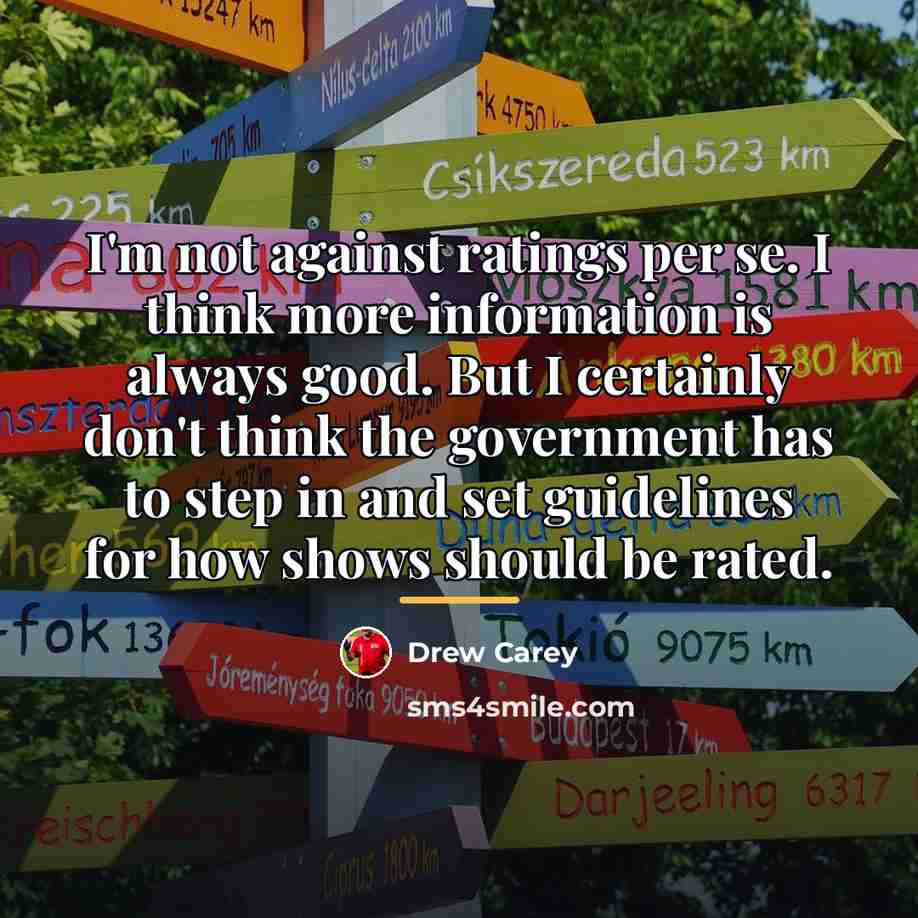 “I'm not against ratings per se. I think more information…” quote by Drew Carey
