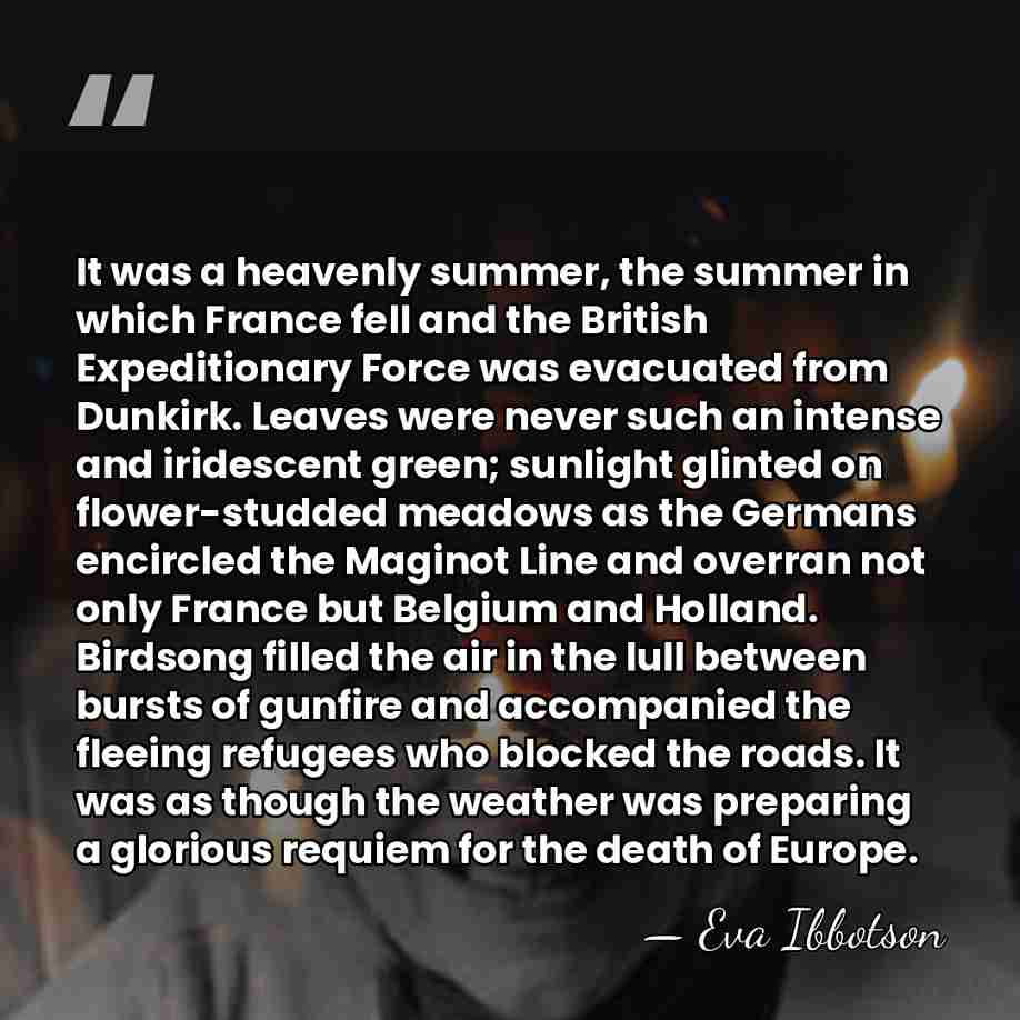 It was a heavenly summer, the summer in which France fell and&hellip; - Eva Ibbotson