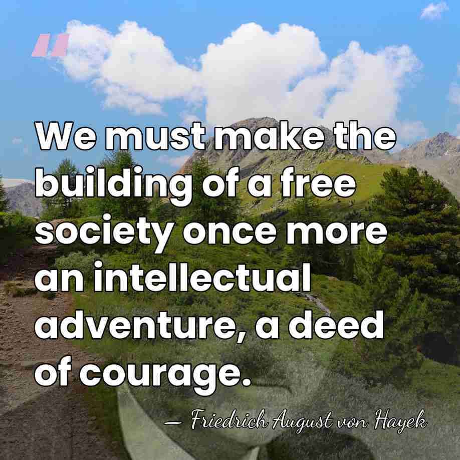 We must make the building of a free society once more an&hellip; - Friedrich August von Hayek
