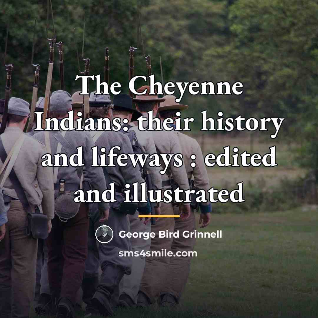 “The Cheyenne Indians: their history and lifeways : edited and…” quote by George Bird Grinnell