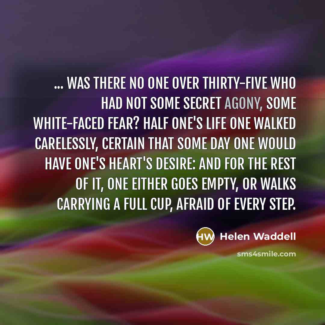“... was there no one over thirty-five who had not…” quote by Helen Waddell