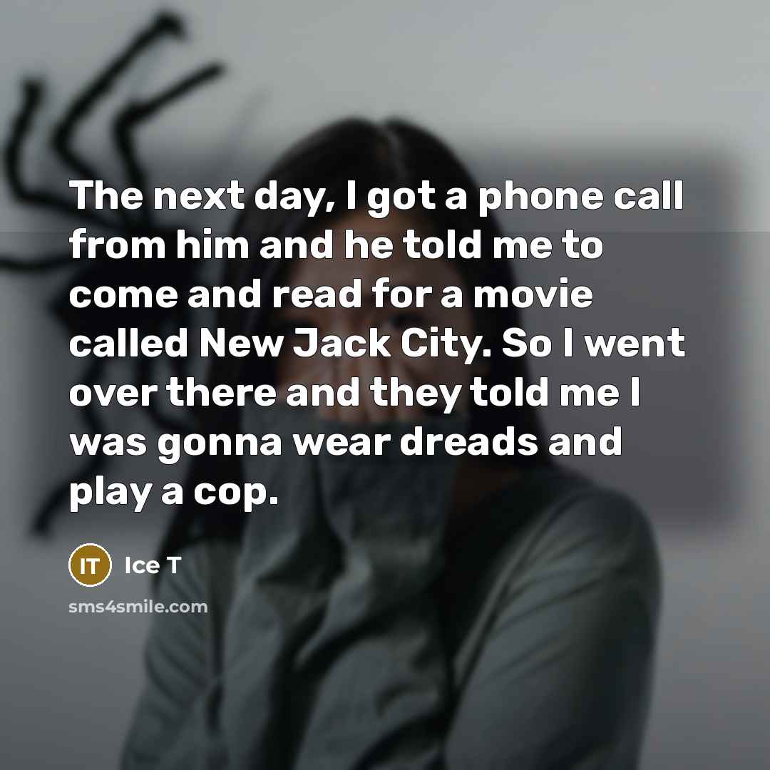 “The next day, I got a phone call from him…” quote by Ice T