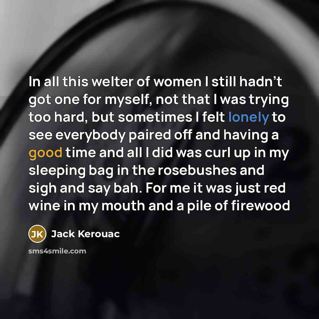 “In all this welter of women I still hadn't got…” quote by Jack Kerouac
