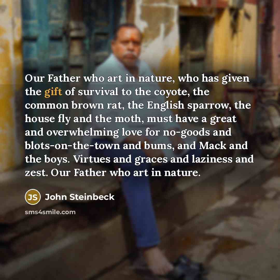“Our Father who art in nature, who has given the…” quote by John Steinbeck