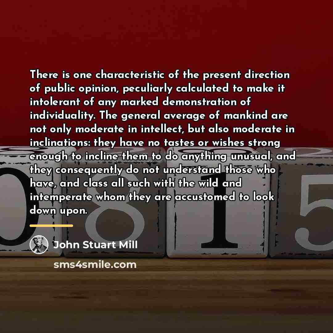 “There is one characteristic of the present direction of public…” quote by John Stuart Mill