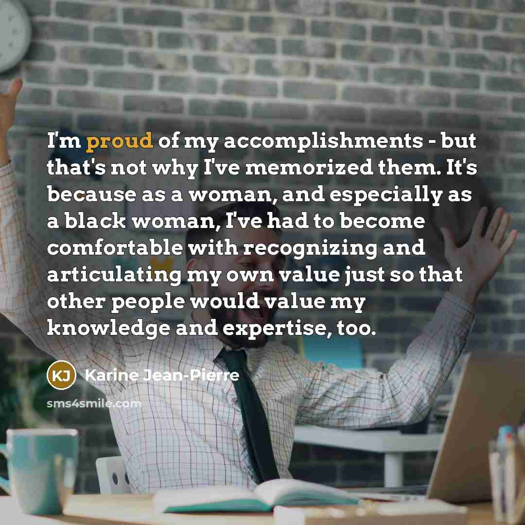 “I'm proud of my accomplishments - but that's not why…” quote by Karine Jean-Pierre
