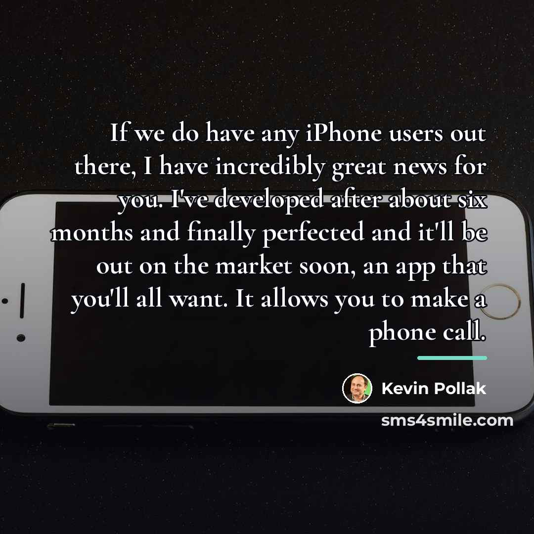 “If we do have any iPhone users out there, I…” quote by Kevin Pollak