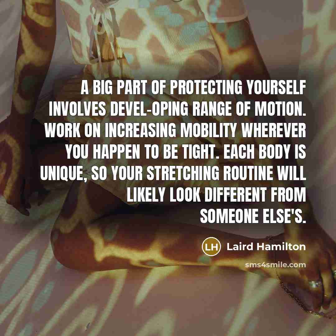 “A big part of protecting yourself involves devel-oping range of…” quote by Laird Hamilton