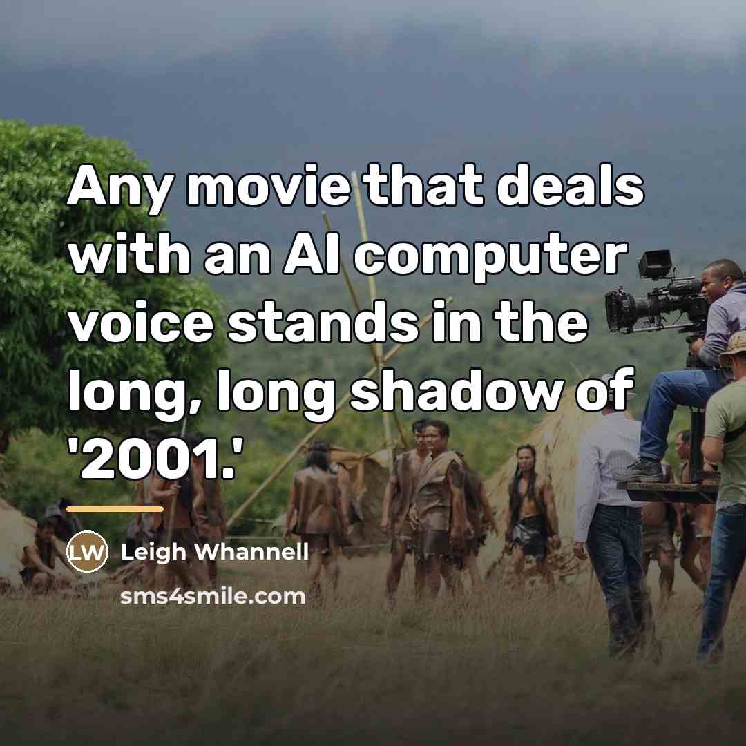 “Any movie that deals with an AI computer voice stands…” quote by Leigh Whannell