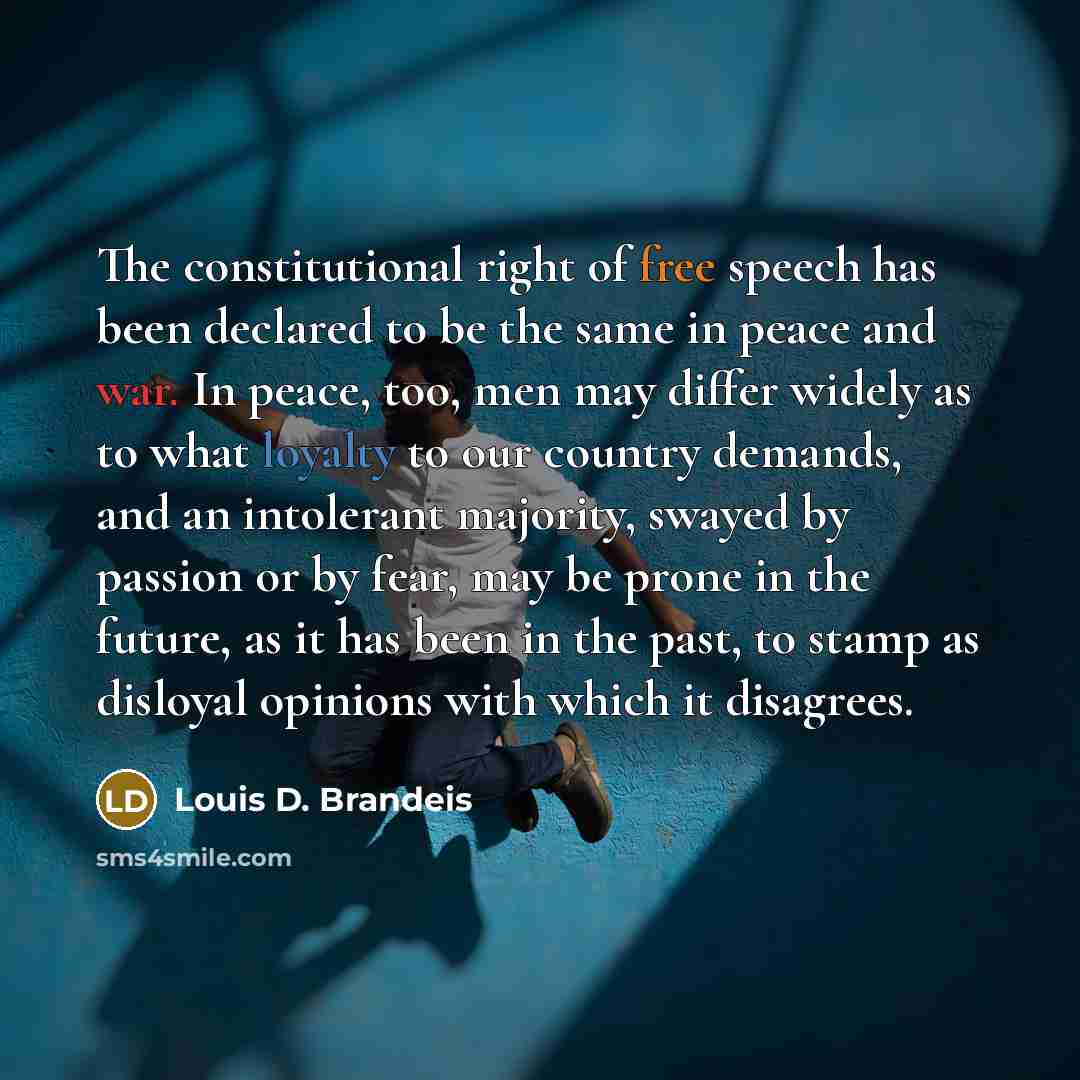 “The constitutional right of free speech has been declared to…” quote by Louis D. Brandeis