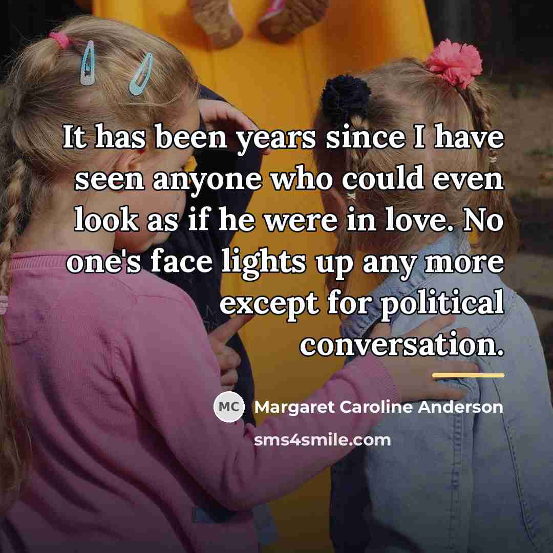 “It has been years since I have seen anyone who…” quote by Margaret Caroline Anderson