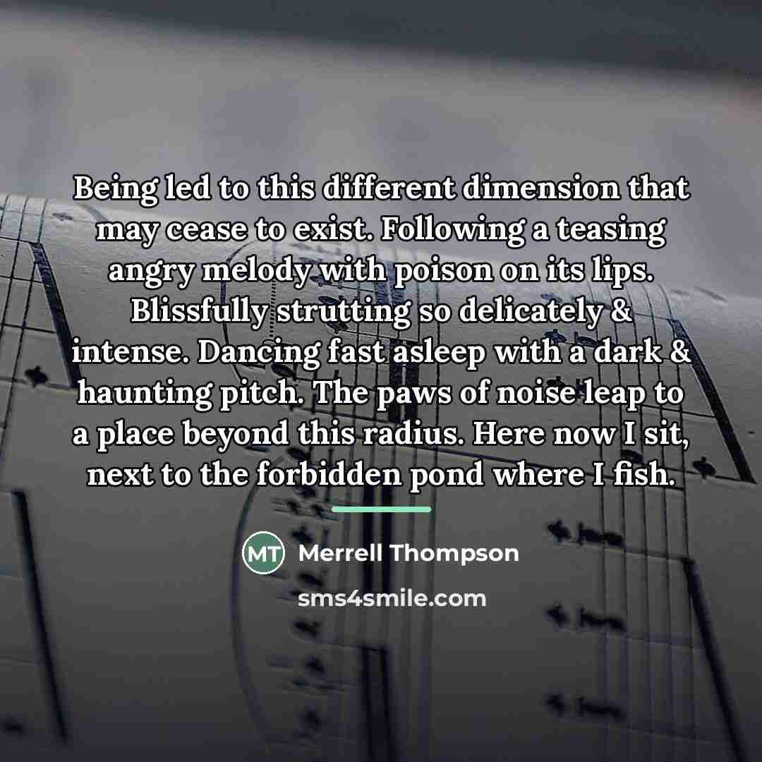 “Being led to this different dimension that may cease to…” quote by Merrell Thompson