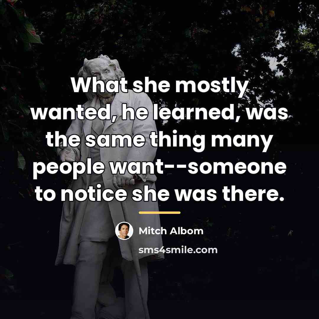 “What she mostly wanted, he learned, was the same thing…” quote by Mitch Albom