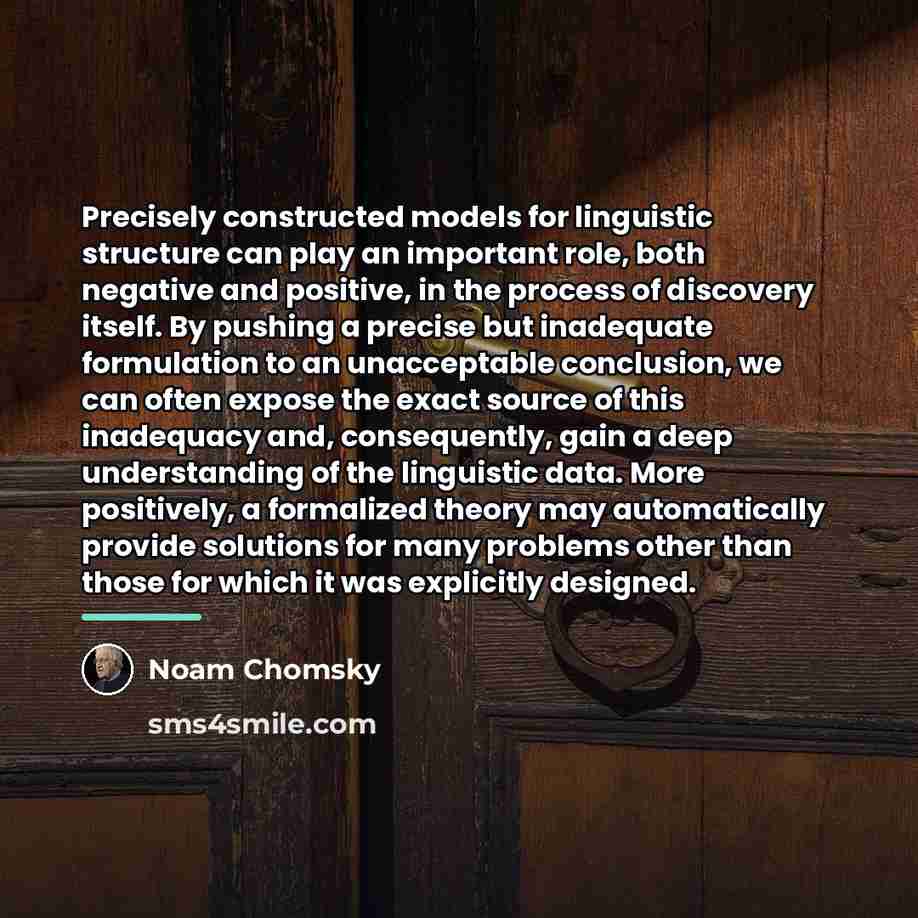 “Precisely constructed models for linguistic structure can play an important…” quote by Noam Chomsky