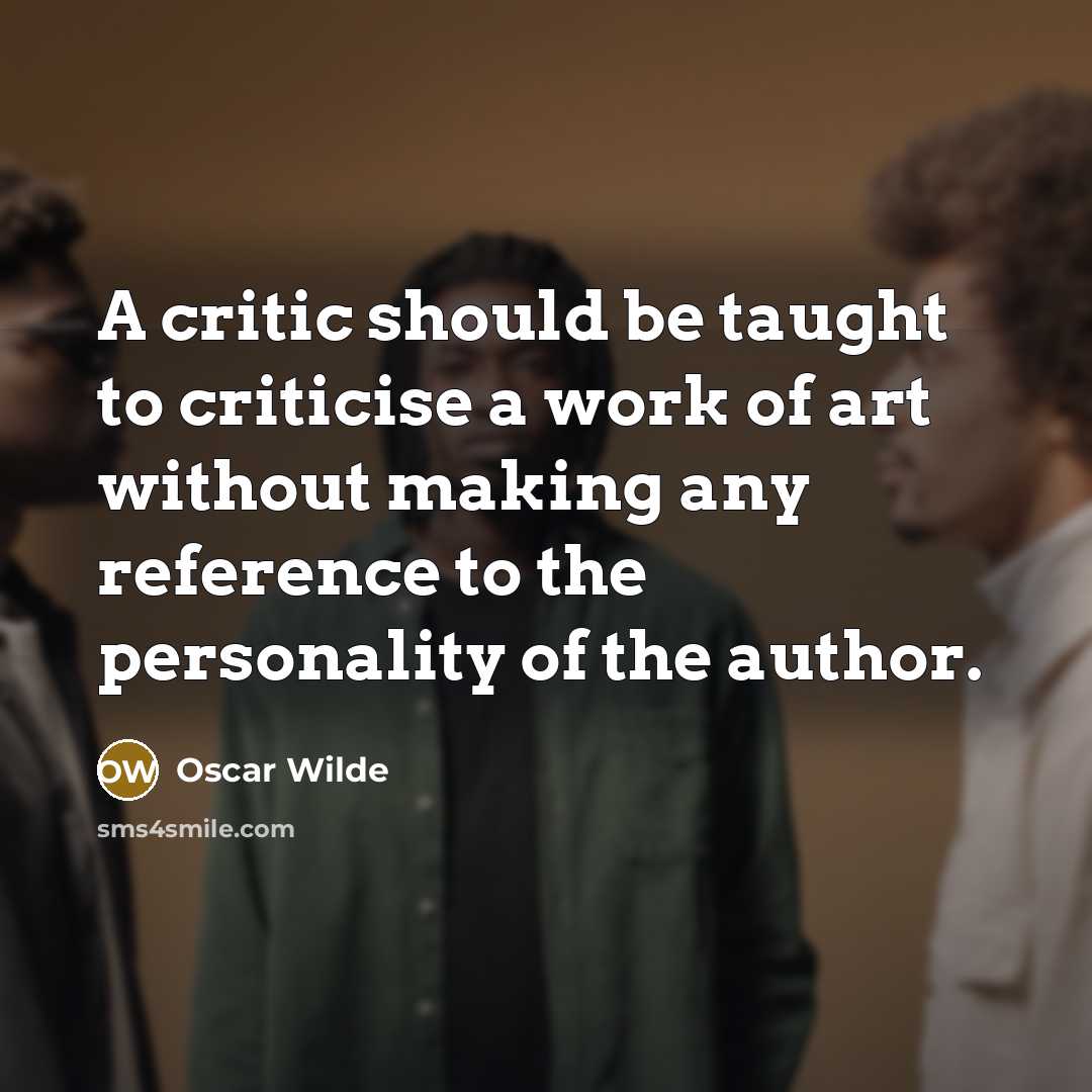 “A critic should be taught to criticise a work of…” quote by Oscar Wilde