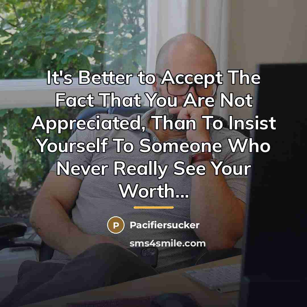 “It's Better to Accept The Fact That You Are Not…” quote by Pacifiersucker