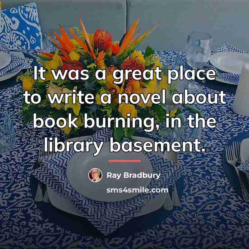 “It was a great place to write a novel about…” quote by Ray Bradbury
