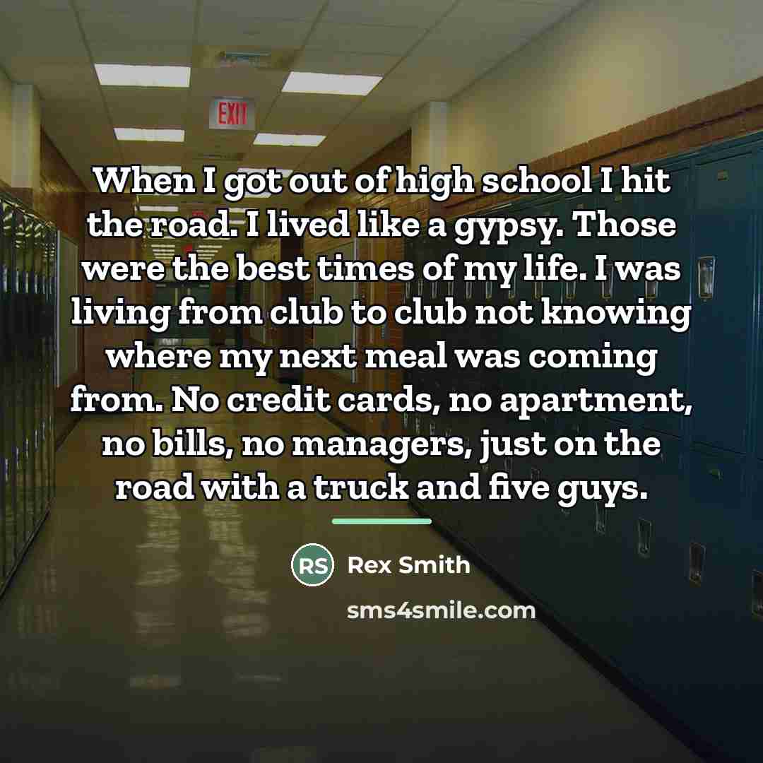 “When I got out of high school I hit the…” quote by Rex Smith