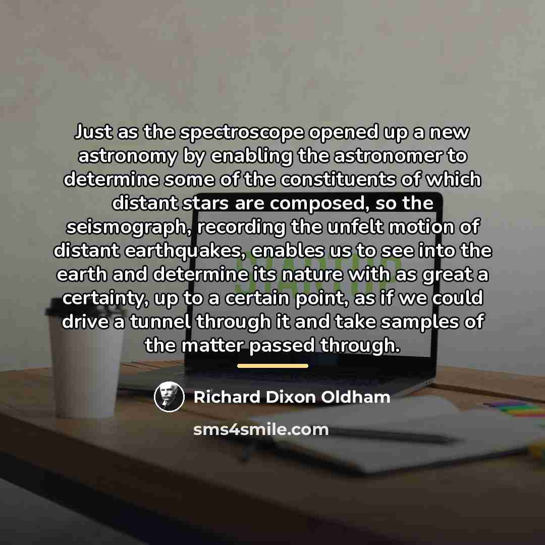 “Just as the spectroscope opened up a new astronomy by…” quote by Richard Dixon Oldham