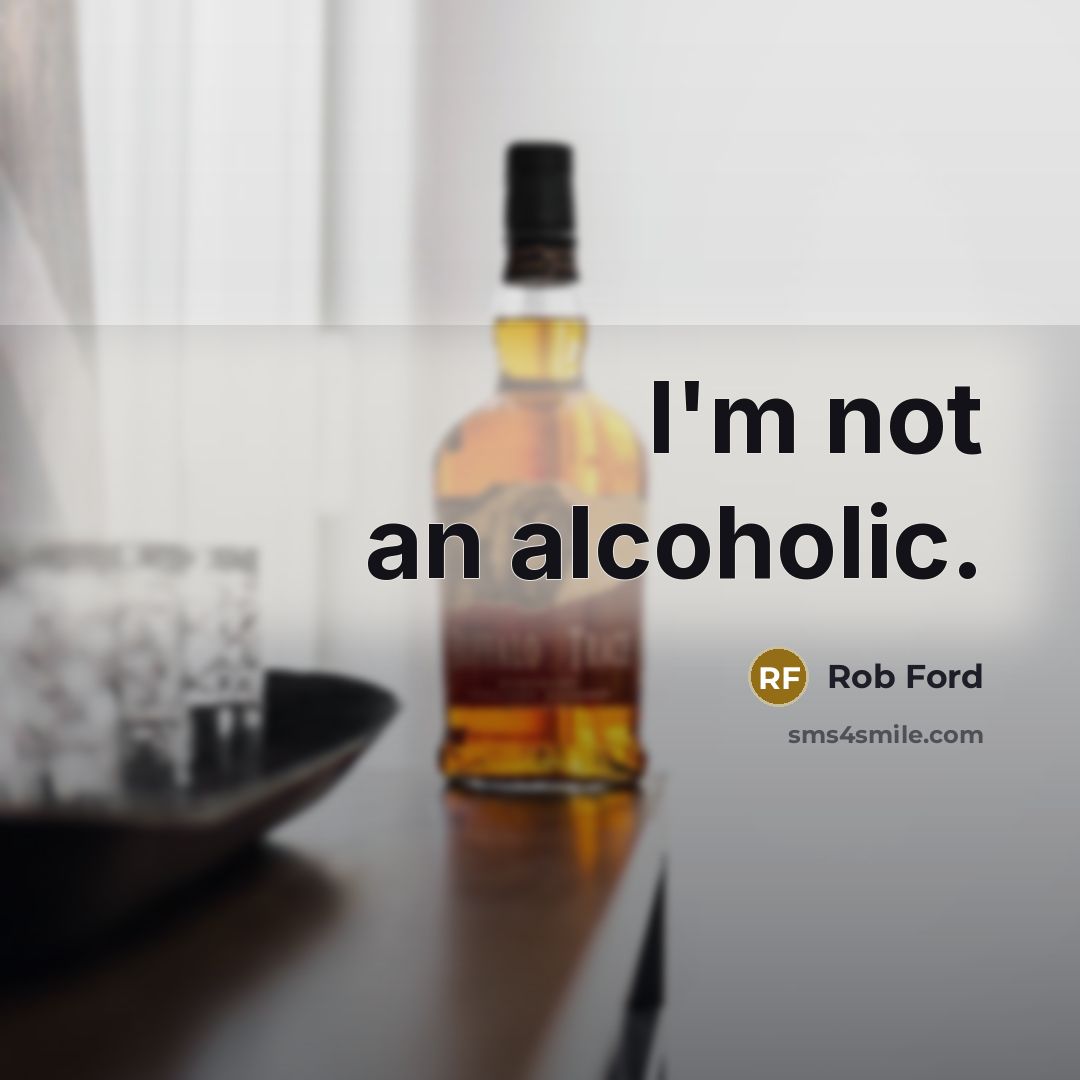 “I'm not an alcoholic.…” quote by Rob Ford