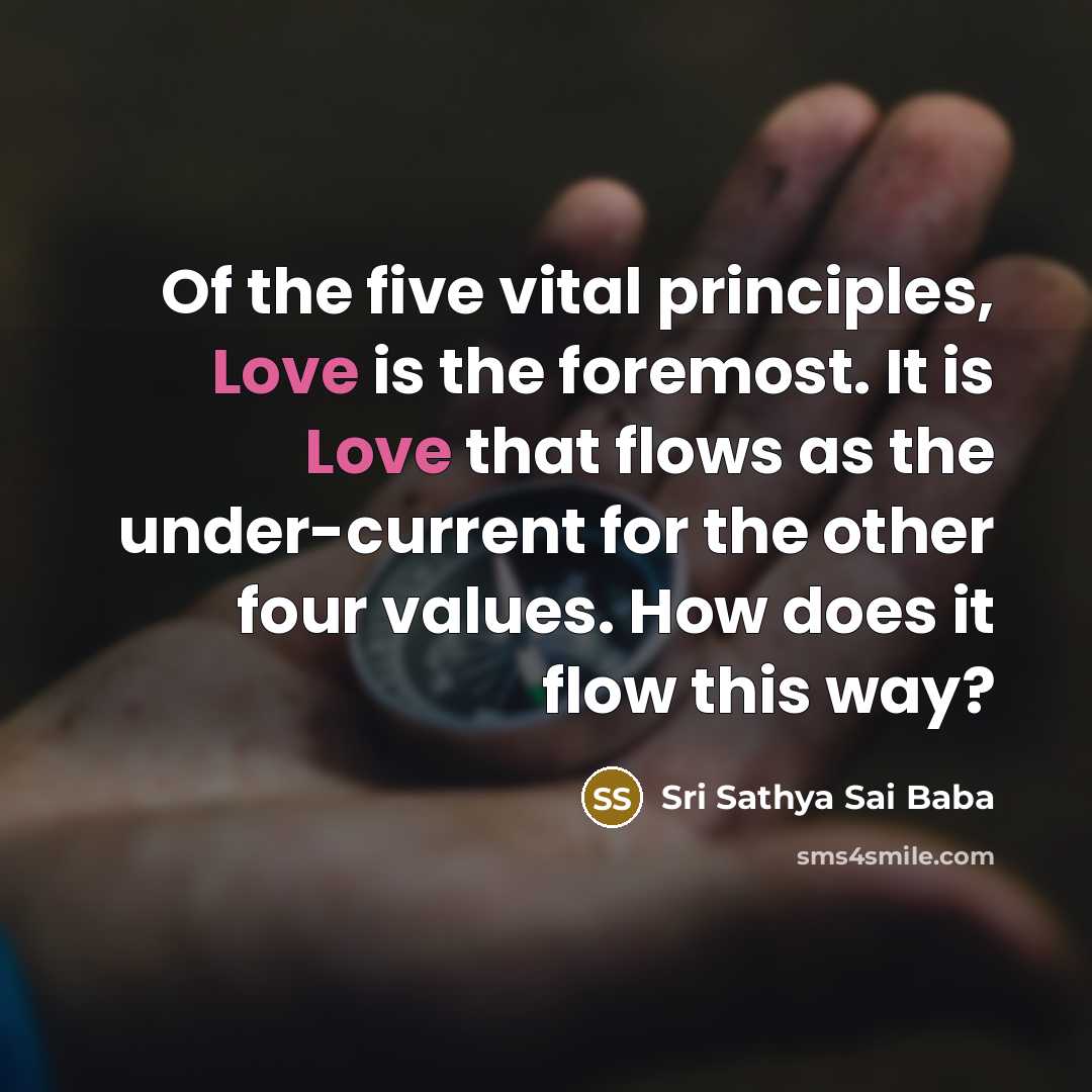 “Of the five vital principles, Love is the foremost. It…” quote by Sri Sathya Sai Baba