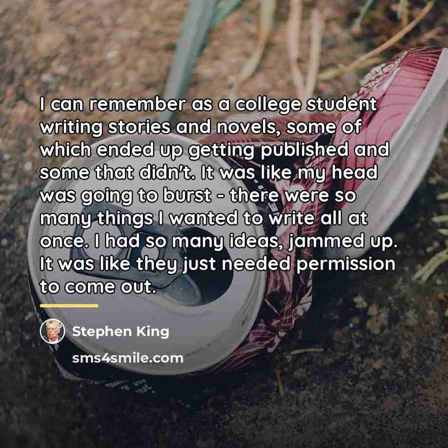 “I can remember as a college student writing stories and…” quote by Stephen King