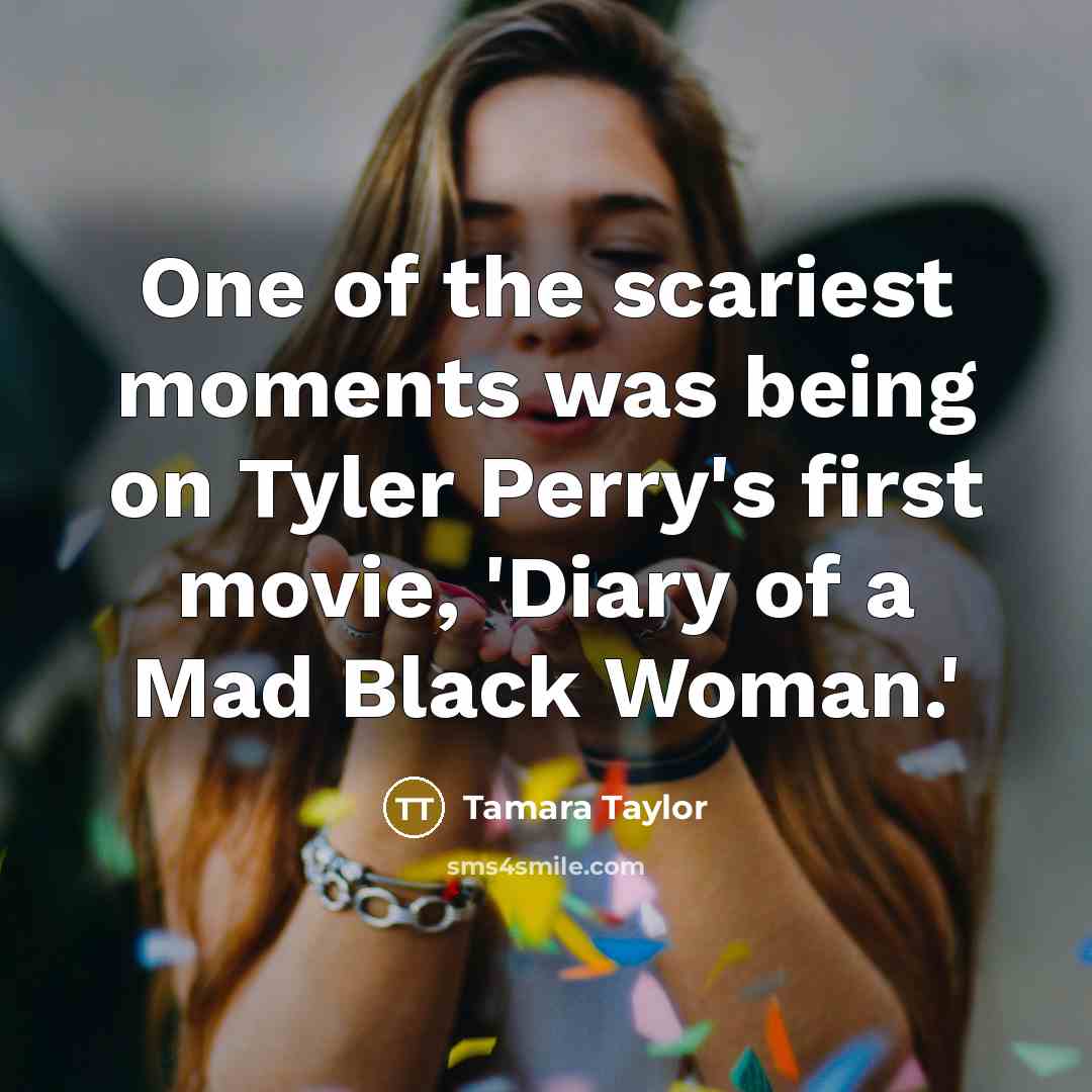 “One of the scariest moments was being on Tyler Perry's…” quote by Tamara Taylor