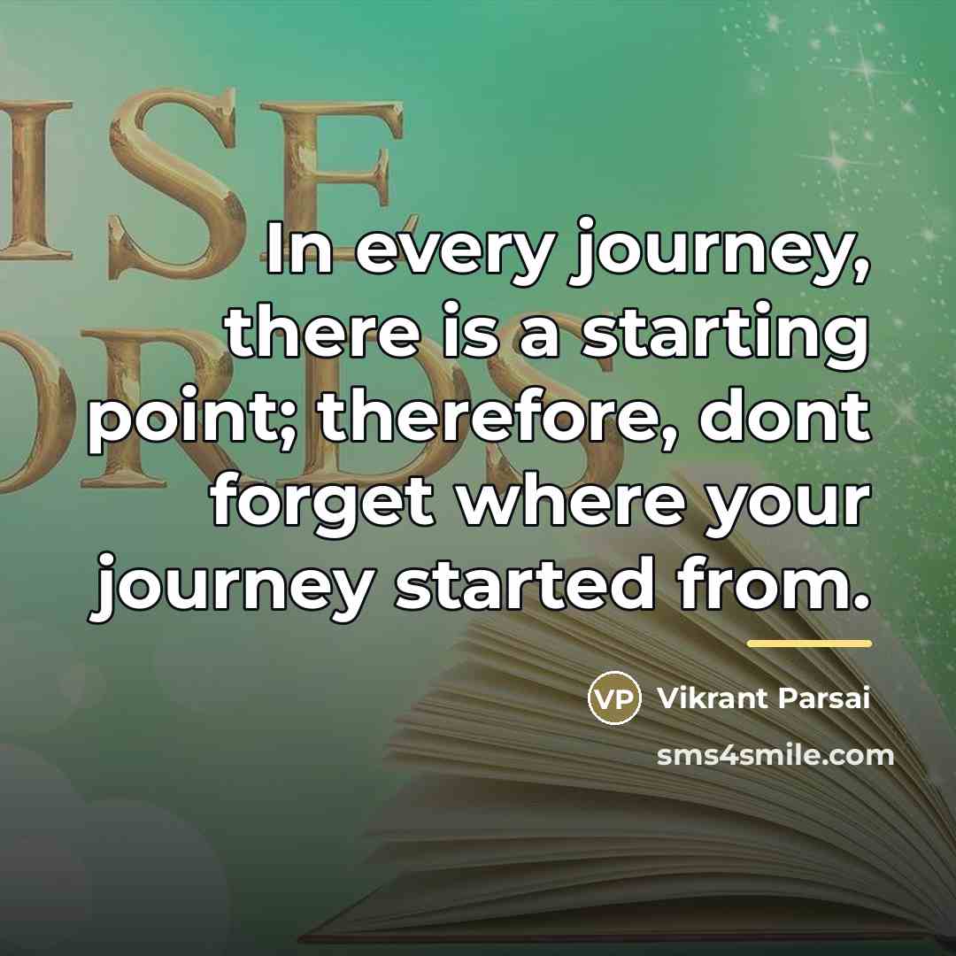 “In every journey, there is a starting point; therefore, dont…” quote by Vikrant Parsai