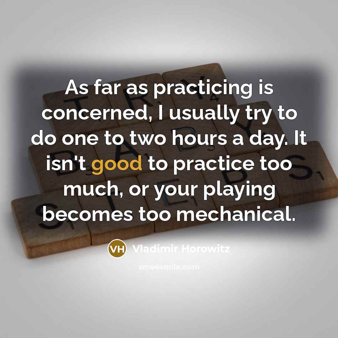 “As far as practicing is concerned, I usually try to…” quote by Vladimir Horowitz