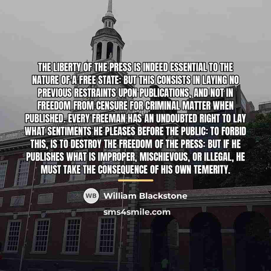 “The liberty of the press is indeed essential to the…” quote by William Blackstone