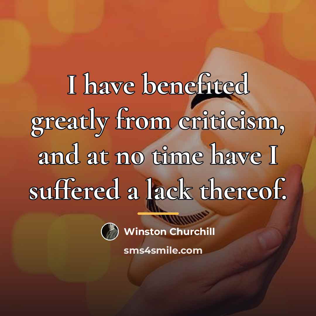 “I have benefited greatly from criticism, and at no time…” quote by Winston Churchill