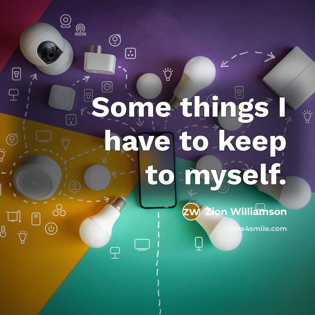 “Some things I have to keep to myself.…” quote by Zion Williamson