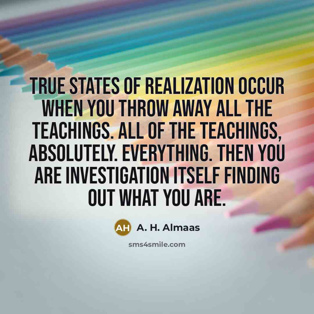 “True states of realization occur when you throw away all…” quote by A. H. Almaas